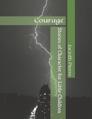 Stories of Character for Little Children: Courage 1