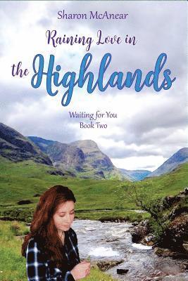 RAINING LOVE in THE HIGHLANDS 1