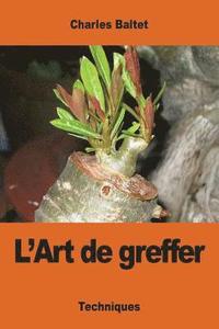 bokomslag L'Art de greffer