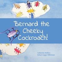 bokomslag Bernard the Cheeky Cockroach!
