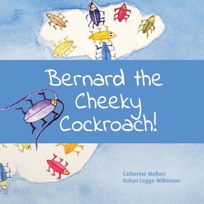 Bernard the Cheeky Cockroach! 1