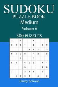 bokomslag 300 Medium Sudoku Puzzle Book: Volume 6