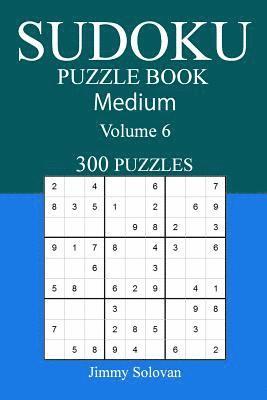 bokomslag 300 Medium Sudoku Puzzle Book: Volume 6