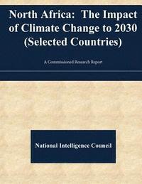 bokomslag North Africa: The Impact of Climate Change to 2030 (Selected Countries)