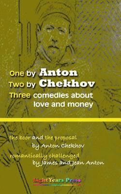 bokomslag One by Anton, Two by Chekhov: Three comedies about love and money.