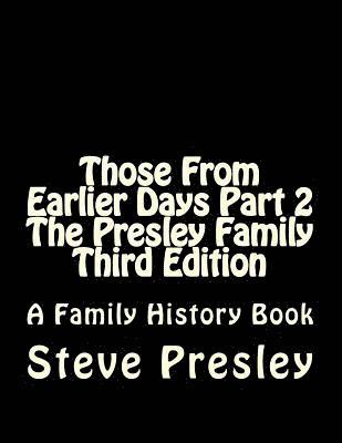 bokomslag Those From Earlier Days Part 2 The Presley Family Third Edition