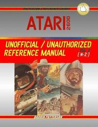 bokomslag Atari 2600 Unofficial / Unauthorized Reference Manual Vol. II