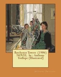 bokomslag Barchester Towers (1906) NOVEL by: Anthony Trollope (Illustrated)