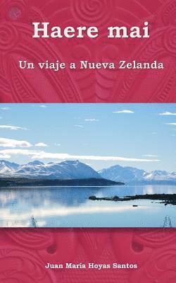 bokomslag Haere mai: Un viaje a Nueva Zelanda