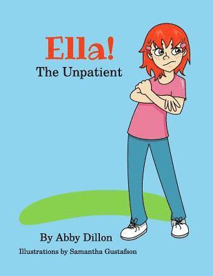 Abby Dillon - Ella the Unpatient, Häftad