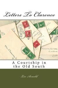 bokomslag Letters To Clarence: A Courtship in the Old South