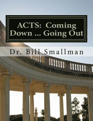 Acts: Coming Down ... Going Out 1