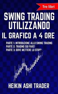 bokomslag Swing Trading Utilizzando il Grafico a 4 Ore 1-3