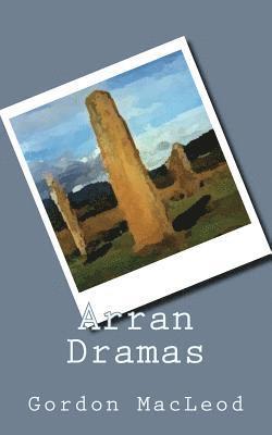 Arran Dramas 1