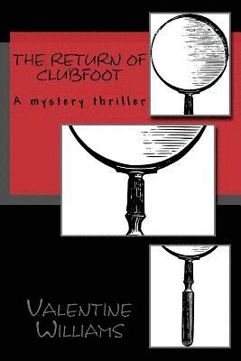 The Return of Clubfoot: A mystery thriller 1