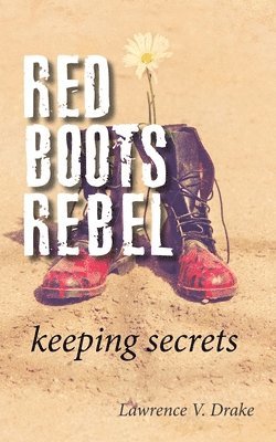 bokomslag Red Boots Rebel: Keeping Secrets