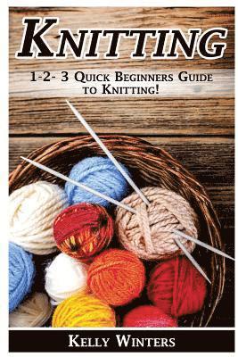 bokomslag Knitting: 1-2-3 Quick Beginner's Guide to Knitting!