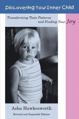 bokomslag Discovering Your Inner Child: Transforming Toxic Patterns and Finding Your Joy