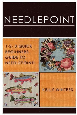 bokomslag Needlepoint: 1-2-3 Quick Beginner's Guide to Needlepoint!