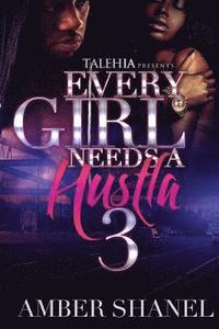 bokomslag Every Girl Needs A Hustla 3