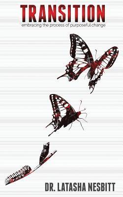 Transition: Embracing the Process of Purposeful Change