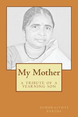 My Mother: A tribute of a yearning son 1