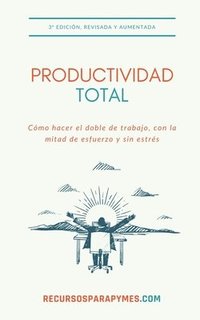 bokomslag Productividad Total: Las técnicas de gestión del tiempo que funcionan en el mundo real