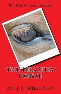 bokomslag The Healthy Horse: What every horse owner should know!