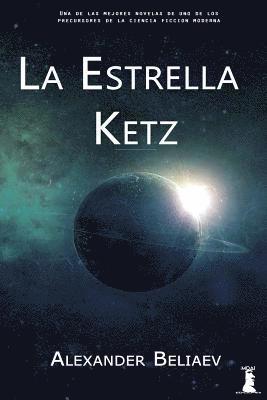 Alexander Beliaev - La Estrella Ketz: (Y Otros Relatos), Häftad