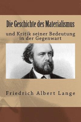 Friedrich Albert Lange - Die Geschichte des Materialismus: und Kritik seiner Bedeutung in der Gegenwart, Häftad