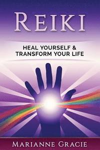 bokomslag Reiki: Heal Yourself & Transform Your Life (Reiki)