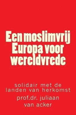 bokomslag Een moslimvrij Europa voor wereldvrede: solidair met de landen van herkomst