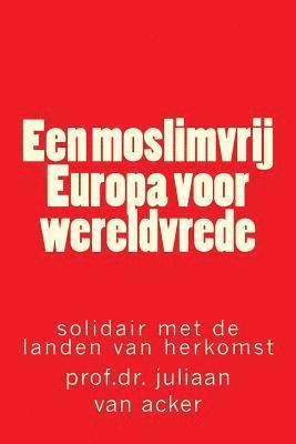 Een moslimvrij Europa voor wereldvrede: solidair met de landen van herkomst 1