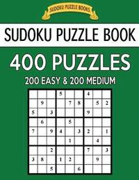 bokomslag Sudoku Puzzle Book, 400 Puzzles, 200 Easy and 200 Medium: Improve Your Game With This Two Level Book