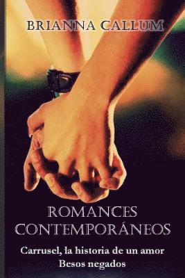 Romances contemporáneos: Besos negados. Carrusel, la historia de un amor. 1