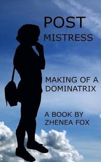 bokomslag Post Mistress: Making of a Dominatrix