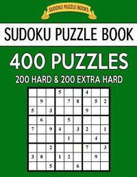 bokomslag Sudoku Puzzle Book, 400 Puzzles, 200 Hard and 200 Extra Hard: Improve Your Game With This Two Level Book