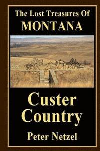 bokomslag The Lost Treasues Of Montana: Custer Country