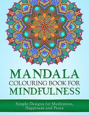 bokomslag Mandala Colouring Book for Mindfulness: Simple Designs for Meditation, Happiness and Peace (UK Edition)