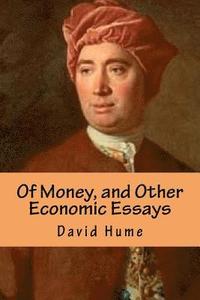 bokomslag Of Money, and Other Economic Essays