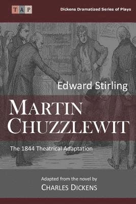Martin Chuzzlewit: The 1844 Theatrical Adaptation 1