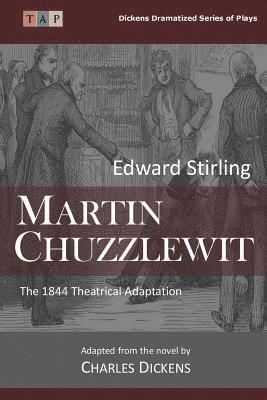 Martin Chuzzlewit: The 1844 Theatrical Adaptation