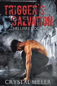 bokomslag Trigger's Salvation: Hellfire Dogs MC #1