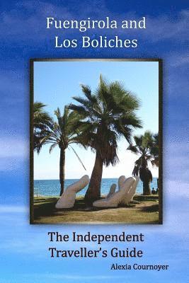 Alexia Cournoyer - The Independent Traveller's Guide to Fuengirola and Los Boliches, Häftad