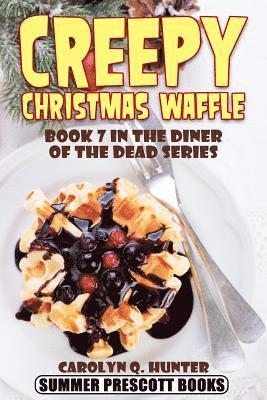 bokomslag Creepy Christmas Waffle: Book 7 in The Diner of the Dead Series