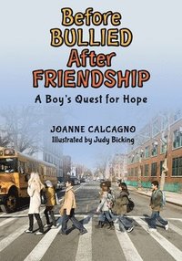bokomslag Before Bullied After Friendship: A Boy's Quest For Hope