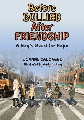 Before Bullied After Friendship: A Boy's Quest For Hope 1