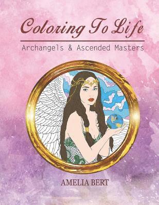 Coloring to Life: Angels and Ascended Masters 1