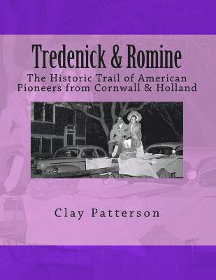 Tredenick & Romine (Color): A Genealogy of American Pioneers from Cornwall & Holland 1