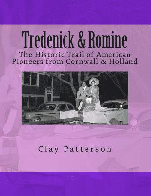Clay Patterson - Tredenick & Romine (Color): A Genealogy of American Pioneers from Cornwall & Holland, Häftad